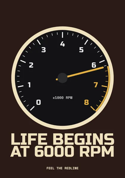 Life Begins At 6000 RPM poster
